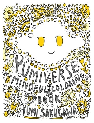 The Yumiverse Mindful Coloring Book by Sakugawa, Yumi