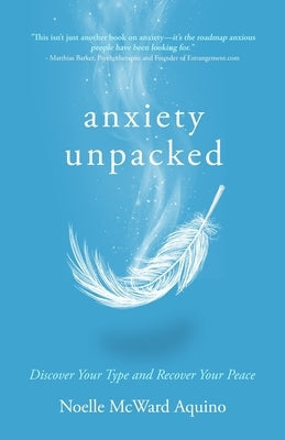 Anxiety Unpacked by McWard Aquino, Noelle
