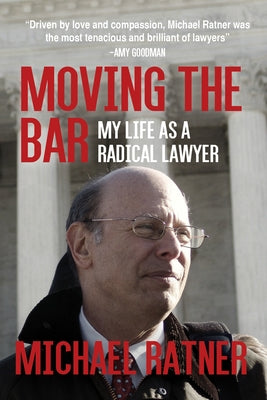 Moving the Bar: My Life as a Radical Lawyer OR Books