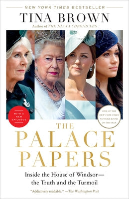 The Palace Papers: Inside the House of Windsor--The Truth and the Turmoil Paperback Crown Publishing Group (NY)