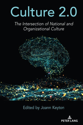 Culture 2.0: The Intersection of National and Organizational Culture Paperback Peter Lang Inc., International Academic Publi