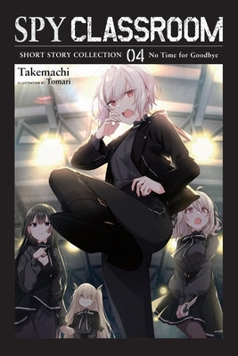 Spy Classroom Short Story Collection, Vol. 4 (Light Novel): Volume 4 by Takemachi