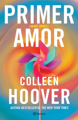 Primer Amor (Novela) / Heart Bones (a Novel) by Hoover, Colleen