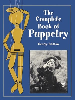 The Complete Book of Puppetry Paperback Dover Publications