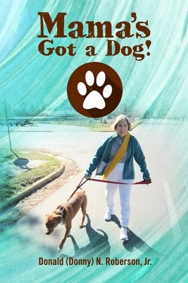 Mama's Got a Dog! Paperback Rosedog Books