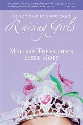 All You Need to Know About... Raising Girls Zondervan