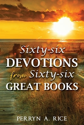 Sixty-six Devotions from Sixty-six Great Books Paperback Ewings Publishing LLC
