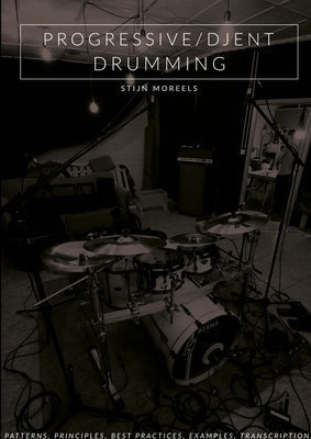 Progressive/Djent Drumming Paperback Lulu.com