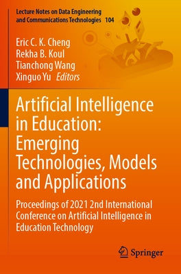 Artificial Intelligence in Education: Emerging Technologies, Models and Applications: Proceedings of 2021 2nd International Conference on Artificial I Paperback Springer