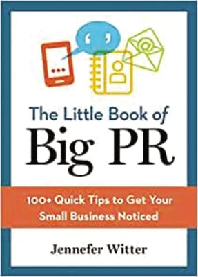 The Little Book of Big PR: 100+ Quick Tips to Get Your Business Noticed Paperback Amacom