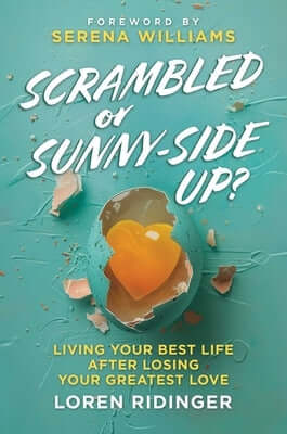 Scrambled or Sunny-Side Up?: Living Your Best Life After Losing Your Greatest Love Hardcover Post Hill Press