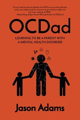 OCDad: Learning to Be a Parent With a Mental Health Disorder Paperback FriesenPress