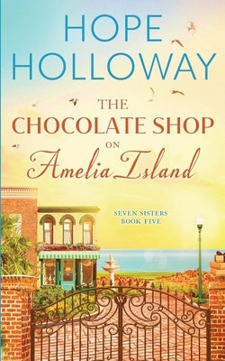 The Chocolate Shop on Amelia Island by Holloway, Hope