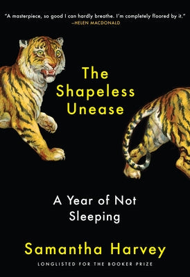 The Shapeless Unease: A Year of Not Sleeping Grove Press