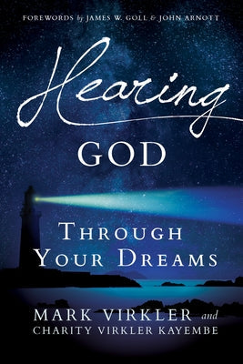 Hearing God Through Your Dreams: Understanding the Language God Speaks at Night Destiny Image Incorporated