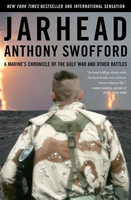 Jarhead: A Marine's Chronicle of the Gulf War and Other Battles Scribner Book Company