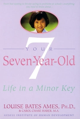 Your Seven-Year-Old: Life in a Minor Key Paperback Dell