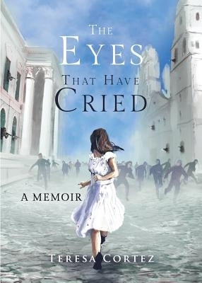 The Eyes That Have Cried: A Memoir Paperback Eagle's Nest Press
