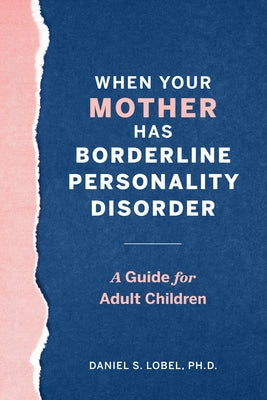 When Your Mother Has Borderline Personality Disorder: A Guide for Adult Children Paperback Callisto