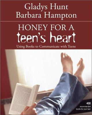 Honey for a Teen's Heart: Using Books to Communicate with Teens Paperback Zondervan