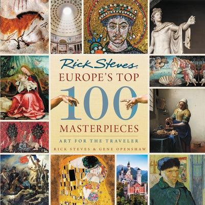 Europe's Top 100 Masterpieces: Art for the Traveler Paperback Rick Steves