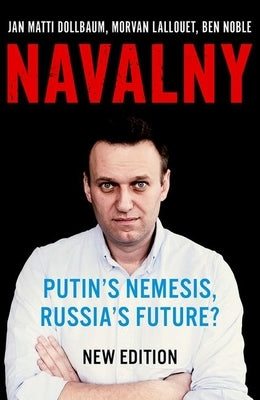 Navalny: Putin's Nemesis, Russia's Future? Paperback Oxford University Press, USA