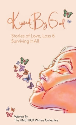 Kissed By God: Stories of Love, Loss & Surviving It All by Godwin, Shani