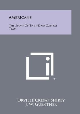 Americans: The Story Of The 442nd Combat Team Paperback Literary Licensing, LLC
