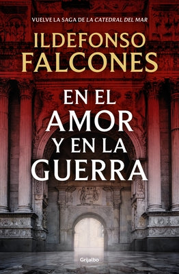 En El Amor Y En La Guerra / In Love and War by Falcones, Ildefonso