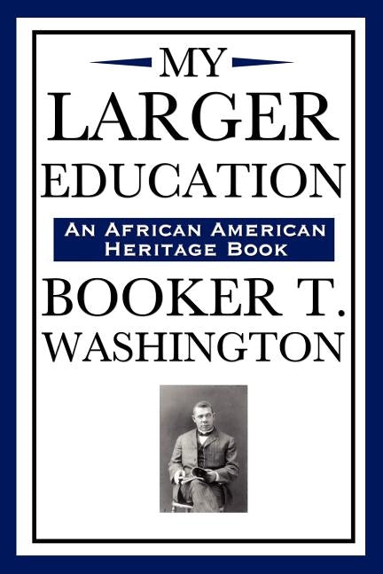My Larger Education (an African American Heritage Book) Paperback Wilder Publications
