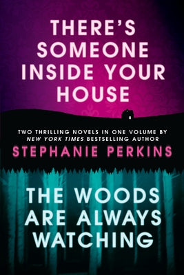 There's Someone Inside Your House and the Woods Are Always Watching Paperback Dutton Books for Young Readers