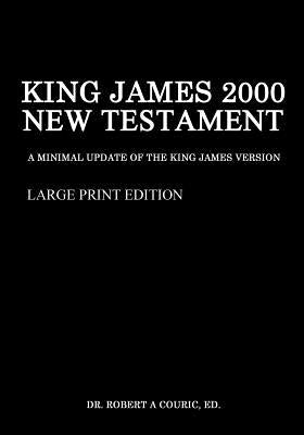 King James 2000 New Testament Large Print Edition Bible Createspace Independent Publishing Platform