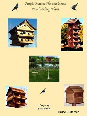 Purple Martin Nesting House Plans Paperback Lulu.com