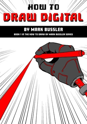 How To Draw Digital By Mark Bussler Paperback Independently Published