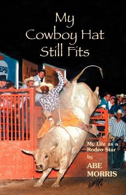 My Cowboy Hat Still Fits Paperback Pronghorn Press