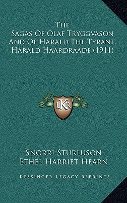 The Sagas Of Olaf Tryggvason And Of Harald The Tyrant, Harald Haardraade (1911) Paperback Kessinger Publishing