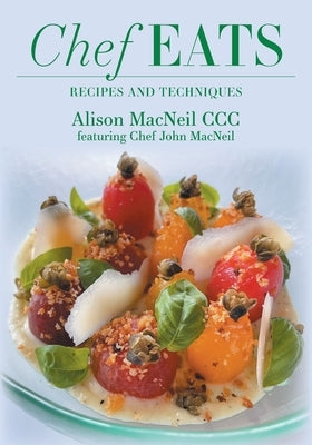 Chef Eats: Recipes and Techniques Paperback FriesenPress