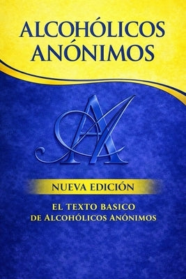 Alcoholics Anonymous: The Big Book Spanish Edition by World Services Aa