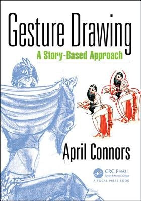 Gesture Drawing: A Story-Based Approach Paperback CRC Press