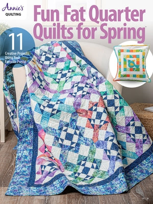 Fun Fat Quarter Quilts for Spring Paperback Annies