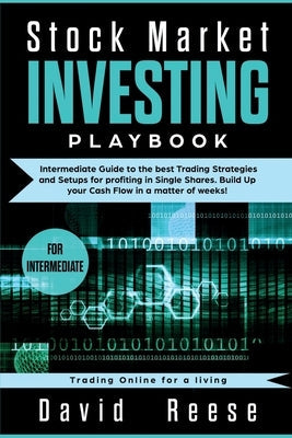 Stock Market Investing Playbook: Intermediate Guide to the best Trading Strategies and Setups for profiting in Single Shares. Build Up your Cash Flow Paperback Create Your Reality