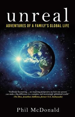 Unreal: Adventures of a Family's Global Life Paperback North Loop Books