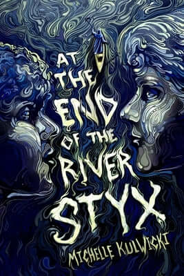 At the End of the River Styx Hardcover Page Street YA
