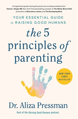 The 5 Principles of Parenting: Your Essential Guide to Raising Good Humans Paperback S&s/Simon Element