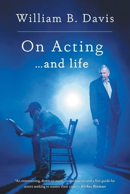 On Acting ... and Life: A New Look at an Old Craft Paperback FriesenPress