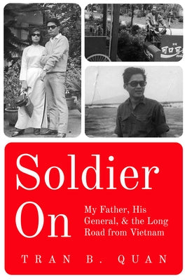 Soldier on: My Father, His General, and the Long Road from Vietnam Paperback Texas Tech University Press