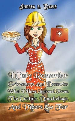 I Only Remember Grievances And Desserts Paperback Austin Macauley