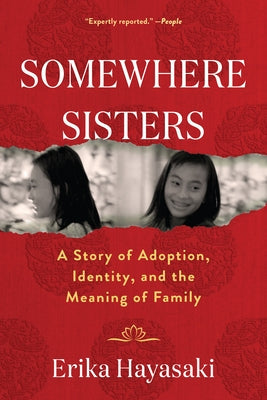 Somewhere Sisters: A Story of Adoption, Identity, and the Meaning of Family Paperback Algonquin Books
