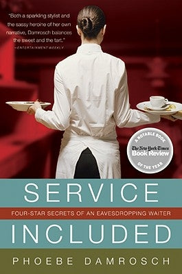 Service Included: Four-Star Secrets of an Eavesdropping Waiter Paperback William Morrow & Company