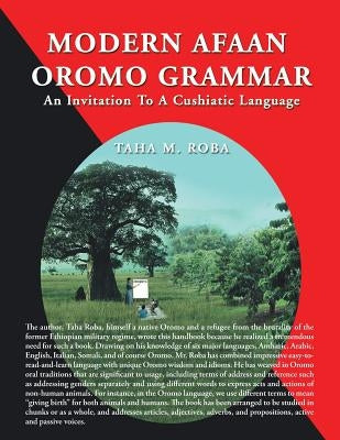 Modern Afaan Oromo Grammar: An Invitation To A Cushiatic Language Paperback Authorhouse